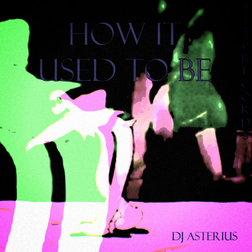 HOW IT USED TO BE SIDE B