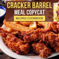 (⚡READ⚡) PDF❤ The Fast and Simple Cracker Barrel Meal Copycat Recipes Cookbook: