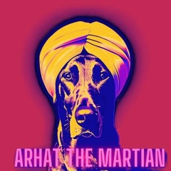 Arhat The Martian  - Step Into Your Life ❤️