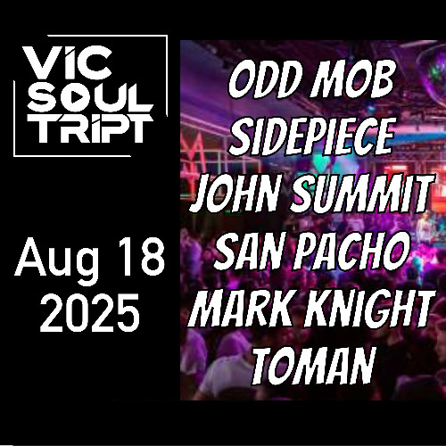 Vic Soultript - Aug 18 2025 House Mix - Odd Mob, Sidepiece, John Summit, San Pacho, Mark Knight, Toman