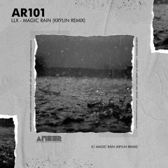 AR101 | LLX - Magic Rain (Krylin Remix) (01.12.2023)