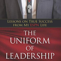 [FREE] KINDLE 📌 The Uniform of Leadership: Lessons on True Success from My ESPN Life