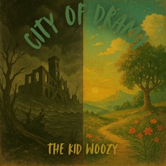City Of Drama (Feat. The Kid Woozy)