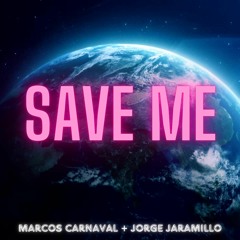 Marcos Carnaval, Jorge Jaramillo - Save Me (Richard Grey Remix)