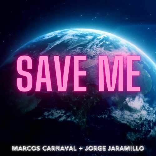 Marcos Carnaval, Jorge Jaramillo - Save Me (Jayforce Saved Remix)