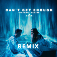 Victoria Nadine & Kygo - Can't Get Enough | TFace Wolf Remix