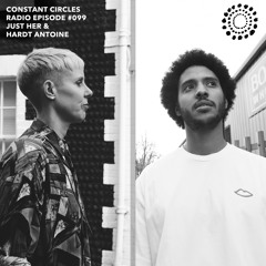 CC RADIO: Episode 099 with Just Her & Hardt Antoine