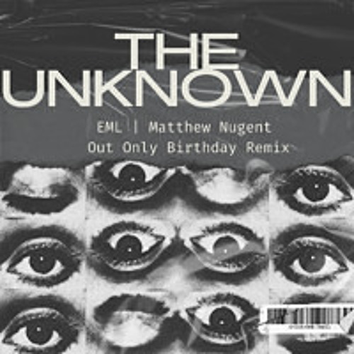EML RECORDS & Matthew Nugent - The Unknown (Out Only Remix)