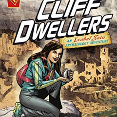 Read EPUB 💏 The Mesa Verde Cliff Dwellers: An Isabel Soto Archaeology Adventure (Gra