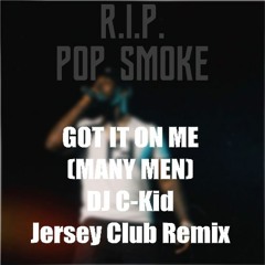 R.I.P. Pop Smoke - Got It On Me (DJ C-Kid Jersey Club Remix)