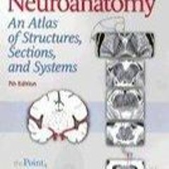 READ PDF Neuroanatomy :: Atlas of Structures, Sections, &_Systems 7TH EDITION