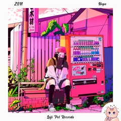 ZEN - Hope [Lofi Pet Records]