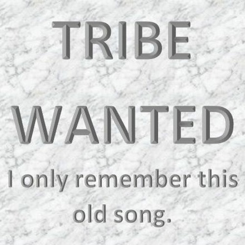 TRIBE WANTED, I only remember this old song.