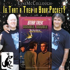 CineMcCollough Pocket Treks #10 - Double, Double (2023-07-15)