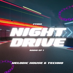 Night Drive Radio Ep. 1 (Melodic House & Techno Mix)