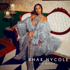 Shae Nycole-Do Right