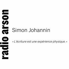 Radio Arson - Simon Johannin, écrivain