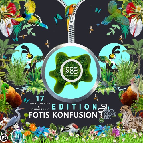 FOTIS KONFUSION - EDITION EPISODE 17 - COSMOSRADIO & ENCYCLOPEDIA 2022