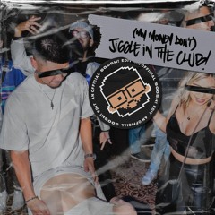 (My Money Don't) Jiggle In The Club