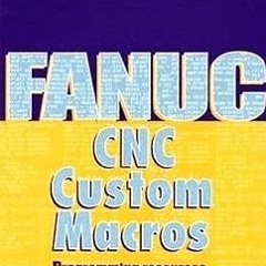 %[ Fanuc CNC Custom Macros (Volume 1) PDF/EPUB - EBOOK