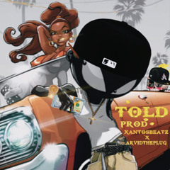 TOLD! (Prod. XantosBeatz x ArvidThePlug)