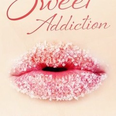 |) Sweet Addiction Sweet Addiction, #1 by J.  Daniels