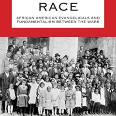 [Download] KINDLE ✅ Doctrine and Race: African American Evangelicals and Fundamentali