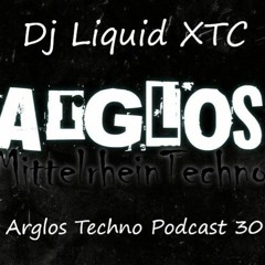 Dj Liquid XTC @ Arglos Techno Podcast 30