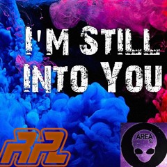 Area51 X RPL - I'm Still Into You
