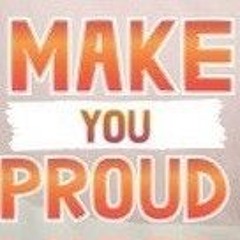 Make You Proud