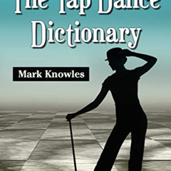 READ EPUB 💓 The Tap Dance Dictionary by  Mark Knowles EBOOK EPUB KINDLE PDF