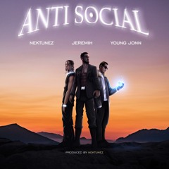 Anti Social (feat. Jeremih & Young Jonn)
