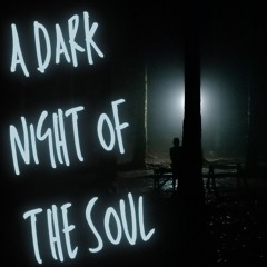 A Dark Night Of The Soul