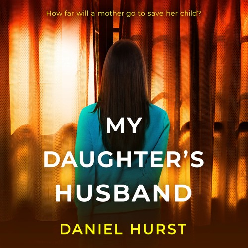 Stream My Daughter's Husband by Daniel Hurst, narrated by Tamsin ...