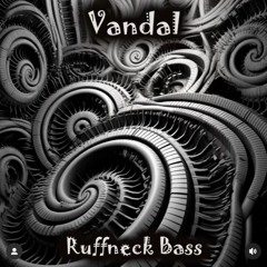 Vandal - Ruffneck Bass