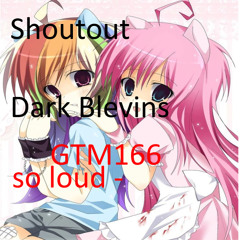 so loud Shoutout dxrkxngel666