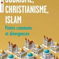 Télécharger eBook Judaïsme, christianisme, islam: Points communs et divergences/Préface d'Odon V