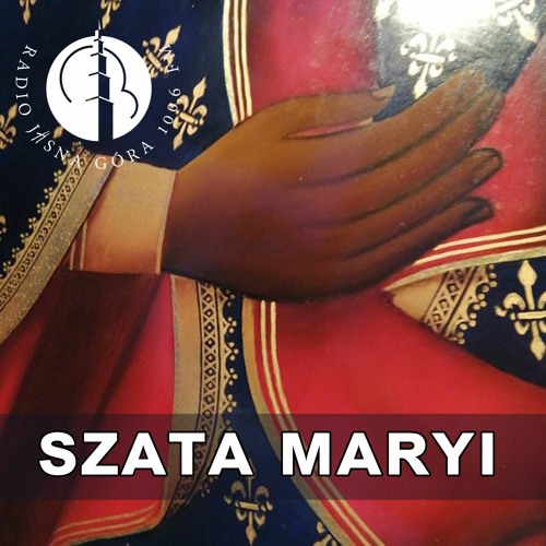 Stream Radio Jasna Góra Listen to Szata Maryi playlist online for