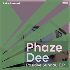 IM079 Phaze Dee - Positive Sunday E.P (Snippets) 2022
