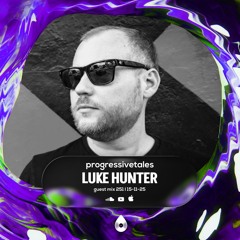 251 Guest Mix I Progressive Tales with Luke Hunter
