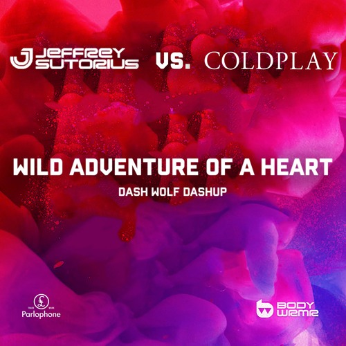 Jeffrey Sutorius vs. Coldplay - Wild Adventure of A Heart (Dash Wolf Dashup)