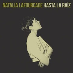 Natalia Lafourcade - Hasta La Raíz (Lee Barzola Remix) [FREE DOWNLOAD]