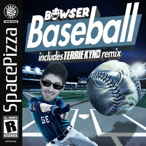 Bowser - Baseball [Out Now]
