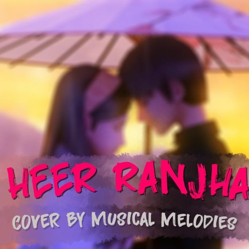 Heer Ranjha (Instrumental Cover) OG - Bhuvan Bam