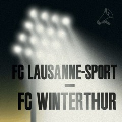 Runde 01: FC Lausanne Sport – FC Winterthur 3:2 (0:1)