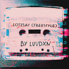 Lot2Say (freestyle)