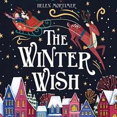 [Get] [KINDLE PDF EBOOK EPUB] The Winter Wish by  Helen Mortimer,Harriet Carmichael,H