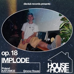 House At Home 018 : Implode