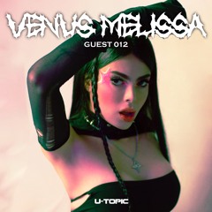U-Topic Guest 012: Venus Melissa