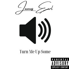 Turn Me Up Some FREESTYLE